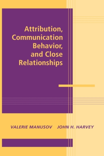 Attribution, Communication Behavior, and Close Relationships, Hardback Book