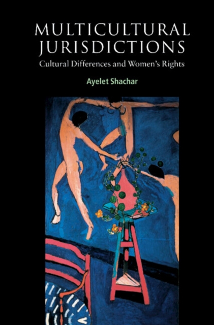 Multicultural Jurisdictions : Cultural Differences and Women's Rights, Hardback Book