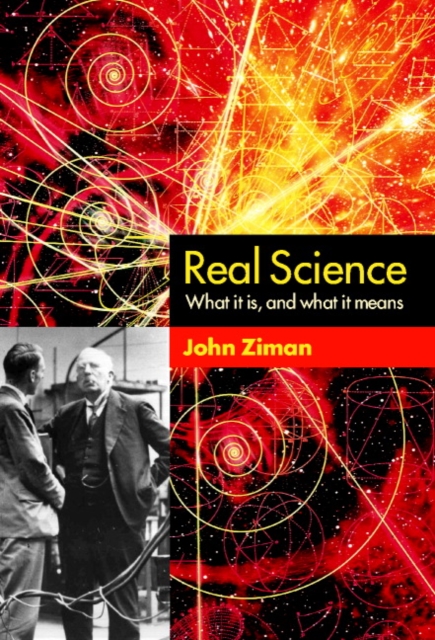 Real Science : What it Is and What it Means, Hardback Book