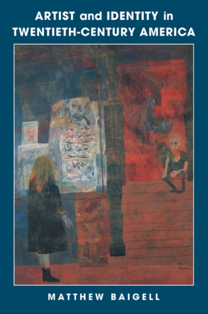 Artist and Identity in Twentieth-Century America, Paperback / softback Book