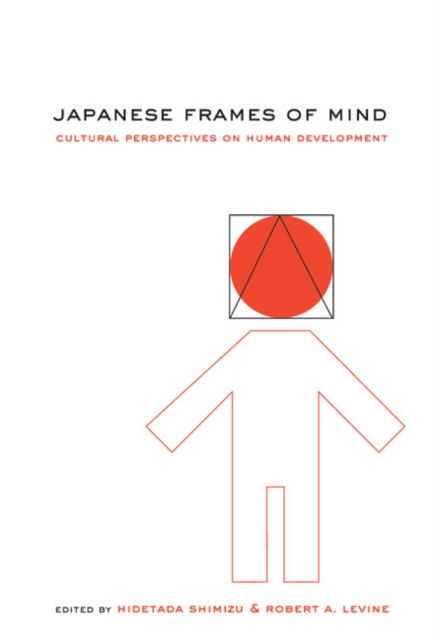 Japanese Frames of Mind : Cultural Perspectives on Human Development, Hardback Book