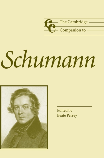 The Cambridge Companion to Schumann, Hardback Book