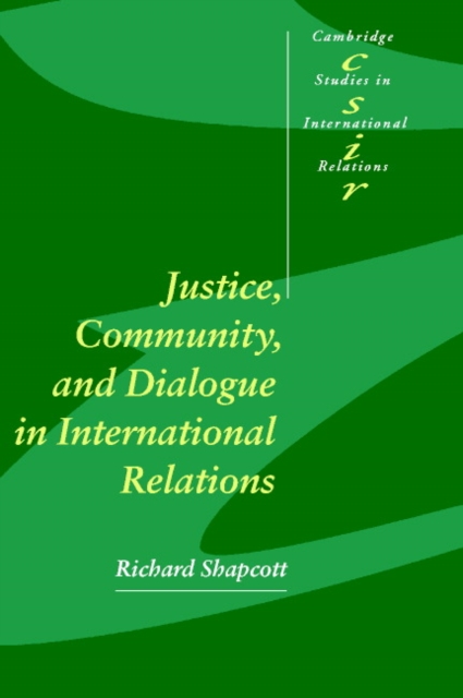 Justice, Community and Dialogue in International Relations, Paperback / softback Book