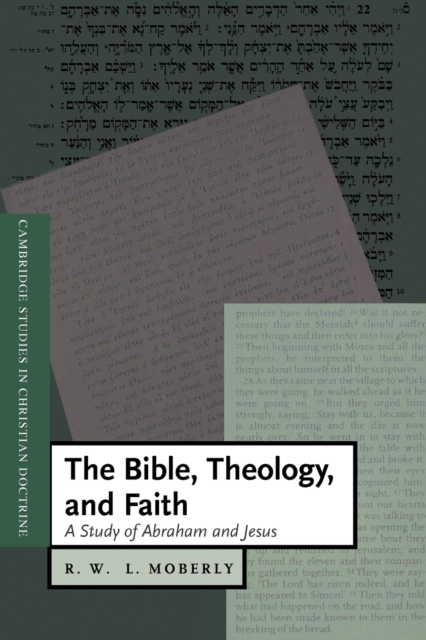 The Bible, Theology, and Faith : A Study of Abraham and Jesus, Paperback / softback Book