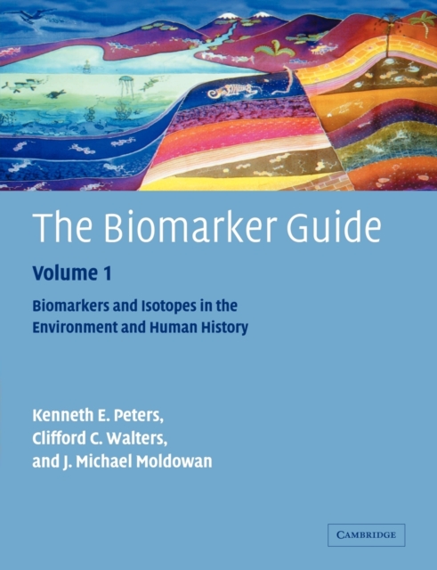 The Biomarker Guide: Volume 1, Biomarkers and Isotopes in the Environment and Human History, Paperback / softback Book
