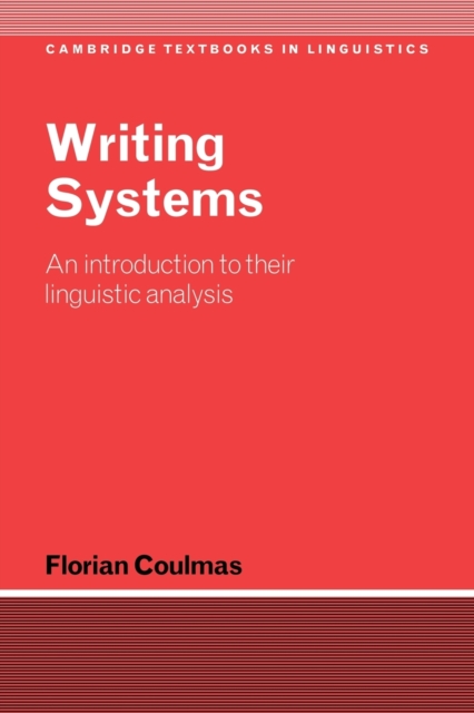 Writing Systems : An Introduction to Their Linguistic Analysis, Paperback / softback Book