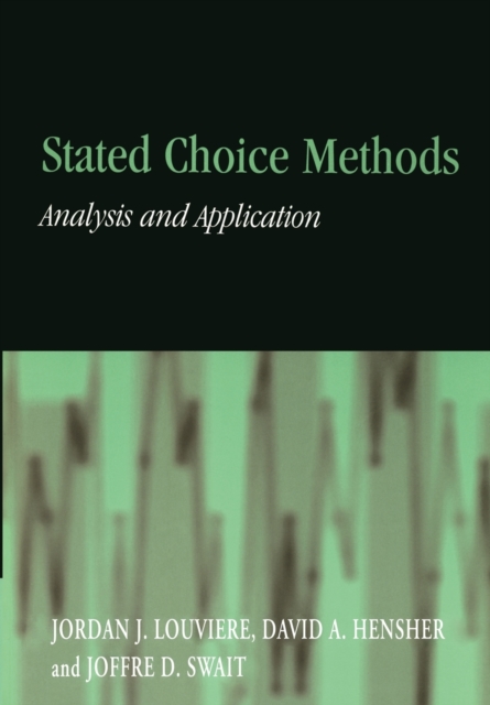 Stated Choice Methods : Analysis and Applications, Paperback / softback Book