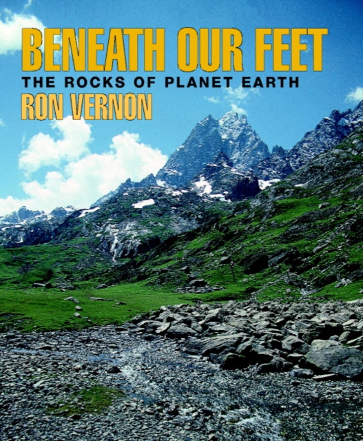 Beneath our Feet : The Rocks of Planet Earth, Hardback Book