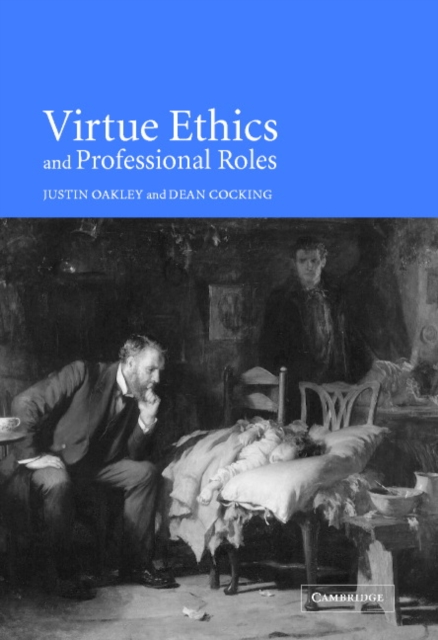 Virtue Ethics and Professional Roles, Hardback Book