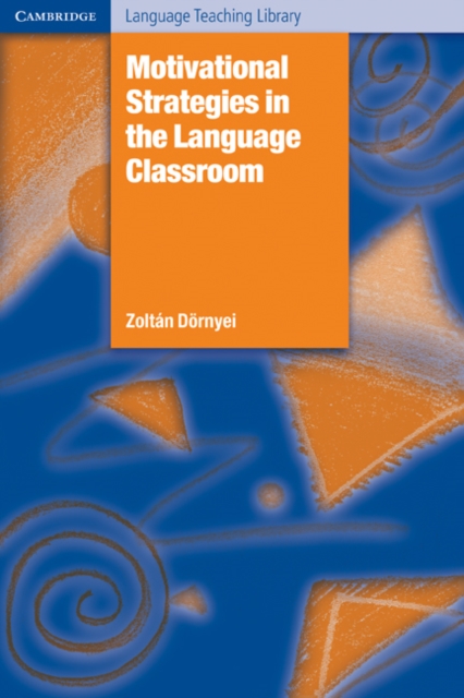 Motivational Strategies in the Language Classroom, Paperback / softback Book