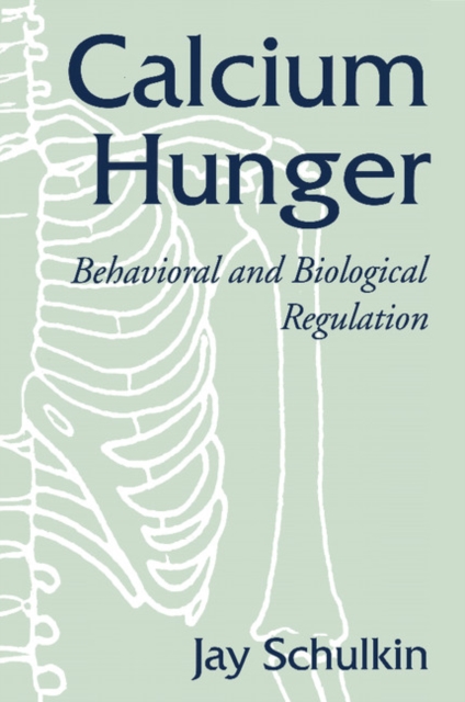 Calcium Hunger : Behavioral and Biological Regulation, Paperback / softback Book
