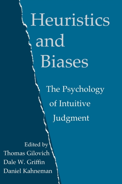 Heuristics and Biases : The Psychology of Intuitive Judgment, Paperback / softback Book