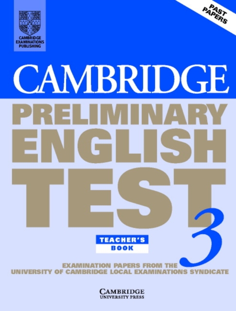 Cambridge Preliminary English Test 3 Teacher's Book : Examination Papers from the University of Cambridge Local Examinations Syndicate, Paperback Book