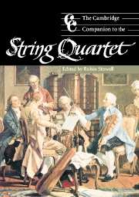 The Cambridge Companion to the String Quartet, Hardback Book