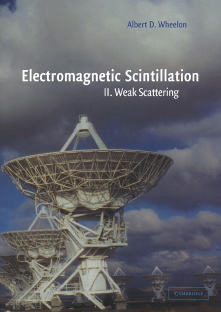 Electromagnetic Scintillation: Volume 2, Weak Scattering, Hardback Book