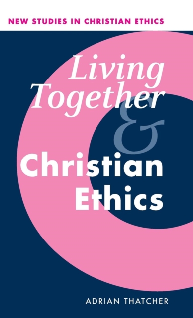 Living Together and Christian Ethics, Hardback Book
