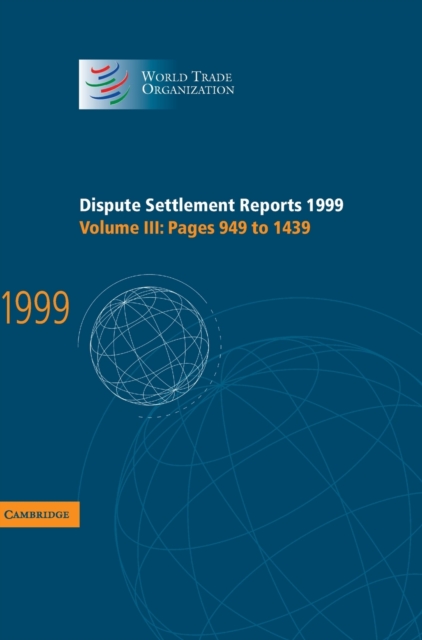 Dispute Settlement Reports 1999: Volume 3, Pages 949-1439, Hardback Book