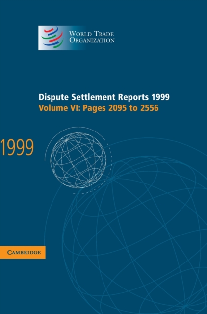 Dispute Settlement Reports 1999: Volume 6, Pages 2095-2556, Hardback Book