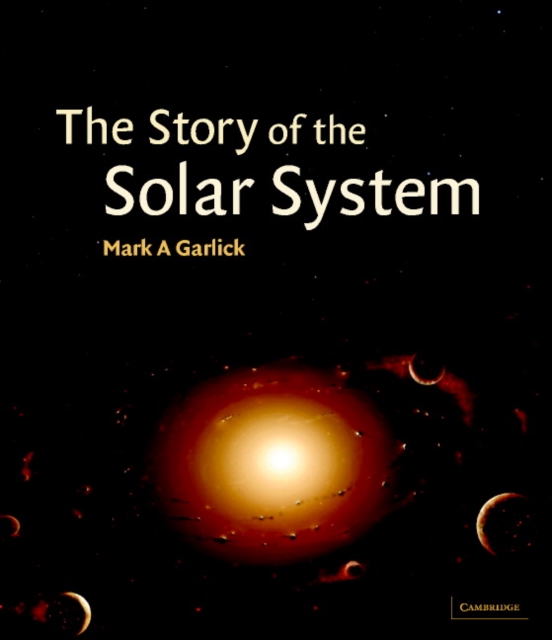 The Story of the Solar System, Hardback Book