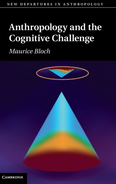 Anthropology and the Cognitive Challenge, Hardback Book