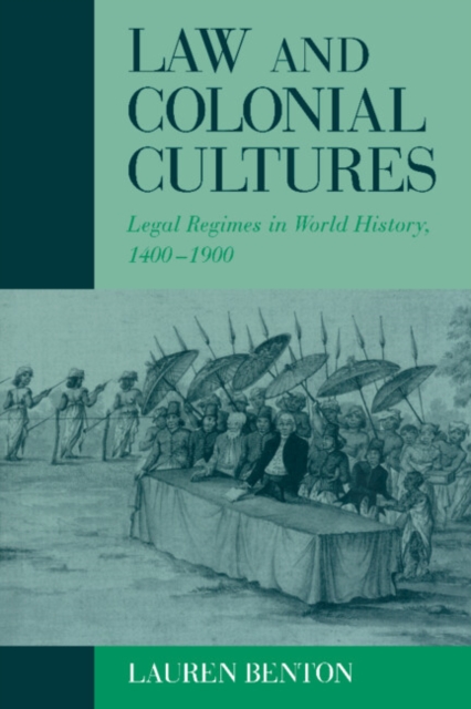 Law and Colonial Cultures : Legal Regimes in World History, 1400-1900, Hardback Book