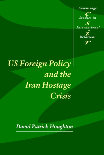 US Foreign Policy and the Iran Hostage Crisis, Paperback / softback Book
