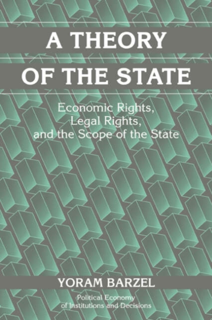 A Theory of the State : Economic Rights, Legal Rights, and the Scope of the State, Hardback Book