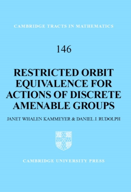 Restricted Orbit Equivalence for Actions of Discrete Amenable Groups, Hardback Book