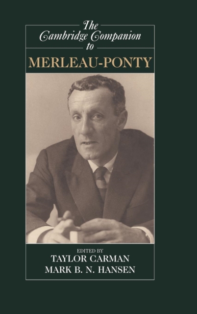 The Cambridge Companion to Merleau-Ponty, Hardback Book
