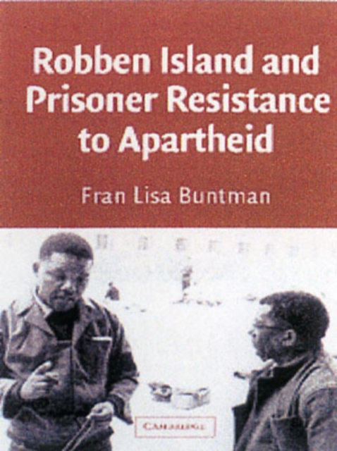 Robben Island and Prisoner Resistance to Apartheid, Hardback Book