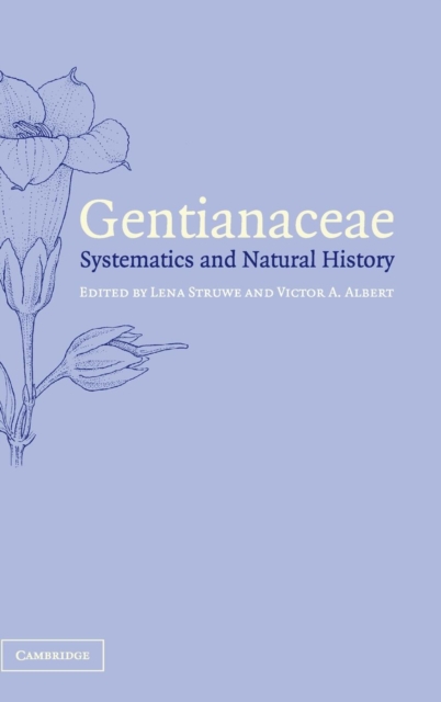 Gentianaceae : Systematics and Natural History, Hardback Book