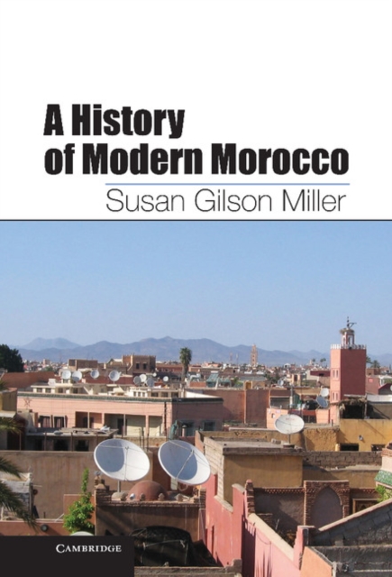 A History of Modern Morocco, Hardback Book