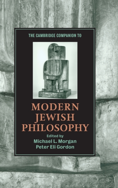 The Cambridge Companion to Modern Jewish Philosophy, Hardback Book