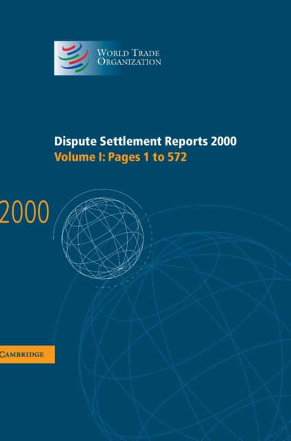 Dispute Settlement Reports 2000: Volume 1, Pages 1-572, Hardback Book