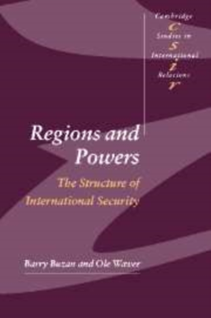 Regions and Powers : The Structure of International Security, Hardback Book