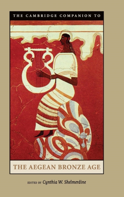 The Cambridge Companion to the Aegean Bronze Age, Hardback Book
