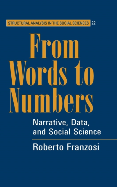 From Words to Numbers : Narrative, Data, and Social Science, Hardback Book
