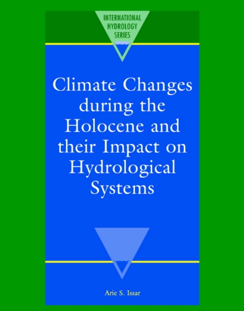 Climate Changes during the Holocene and their Impact on Hydrological Systems, Hardback Book