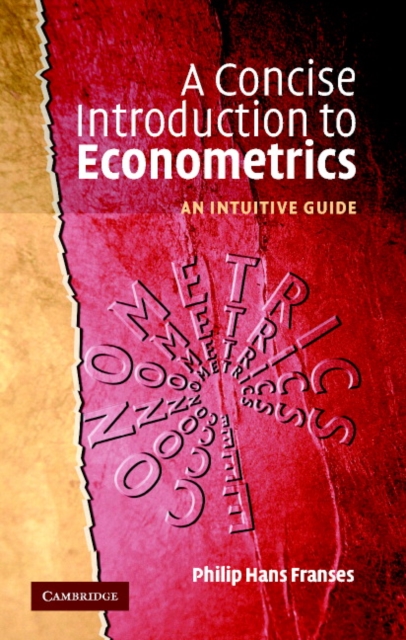 A Concise Introduction to Econometrics : An Intuitive Guide, Hardback Book