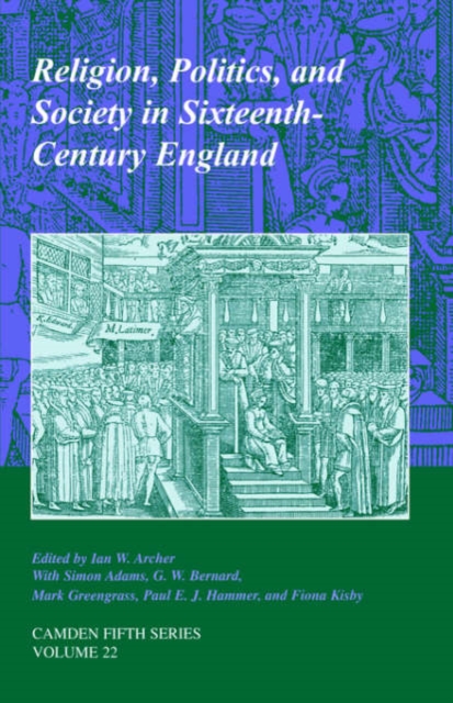 Religion, Politics, and Society in Sixteenth-Century England, Hardback Book