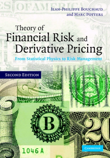Theory of Financial Risk and Derivative Pricing : From Statistical Physics to Risk Management, Hardback Book