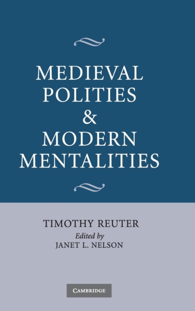 Medieval Polities and Modern Mentalities, Hardback Book