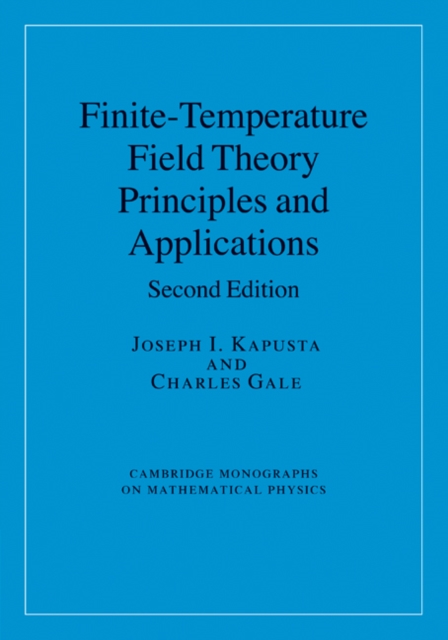 Finite-Temperature Field Theory : Principles and Applications, Hardback Book