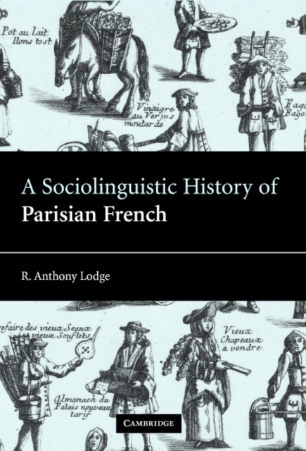 A Sociolinguistic History of Parisian French, Hardback Book