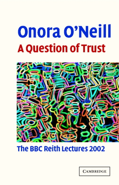 A Question of Trust : The BBC Reith Lectures 2002, Hardback Book