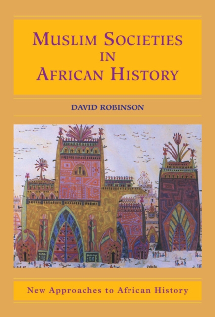 Muslim Societies in African History, Hardback Book