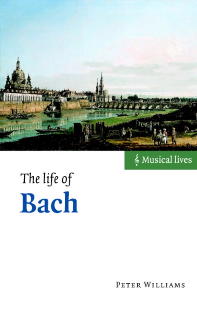 The Life of Bach, Hardback Book