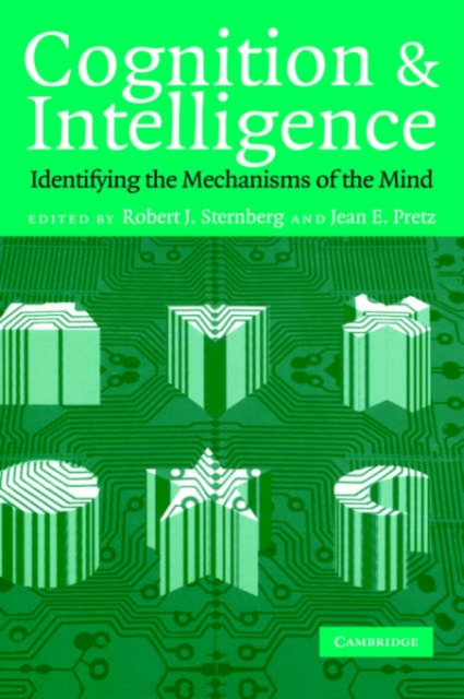 Cognition and Intelligence : Identifying the Mechanisms of the Mind, Hardback Book