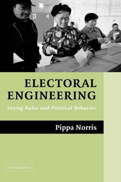 Electoral Engineering : Voting Rules and Political Behavior, Hardback Book