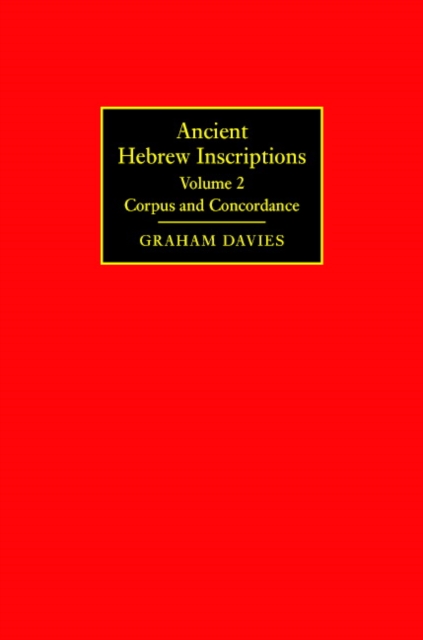 Ancient Hebrew Inscriptions: Volume 2 : Corpus and Concordance, Hardback Book